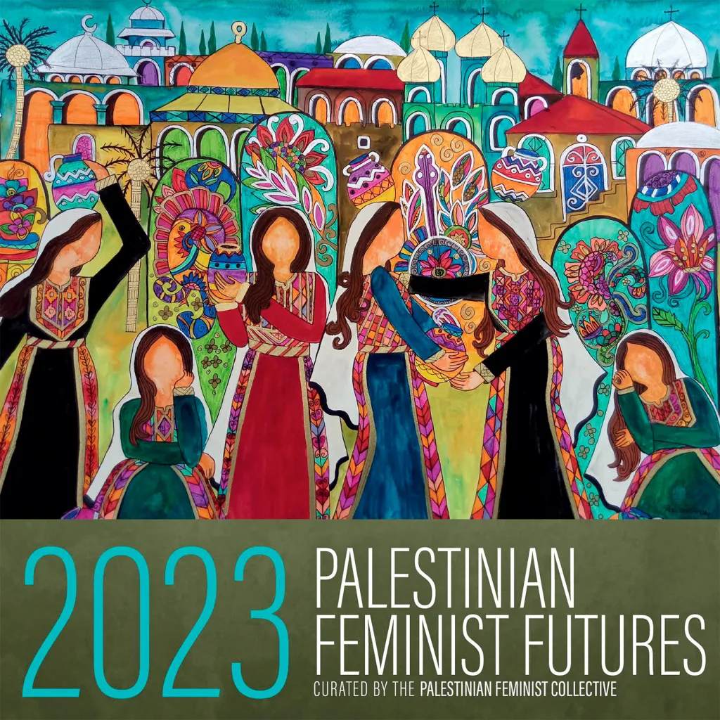 About the 2023 Palestinian Feminist Futures Calendar and Program